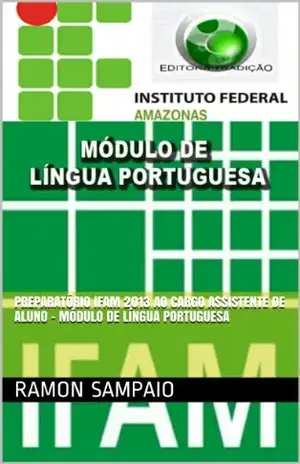 Capa do livro Preparatório IFAM 2013 ao Cargo Assistente de Aluno – Módulo de Língua Portuguesa - Ramon Sampaio