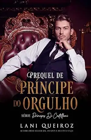 PREQUEL DE PRÍNCIPE DO ORGULHO: Série Príncipes Di Castellani – Lani  Queiroz