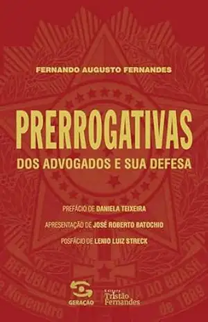 Prerrogativas dos advogados e sua defesa – Fernando Augusto Fernandes