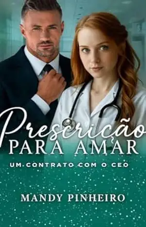 Prescrição para amar: Um contrato com o CEO – Mandy Pinheiro