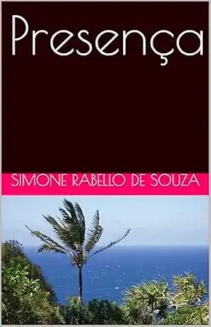 Presença (Amores que Persistem Livro 2) – Simone Rabello de Souza