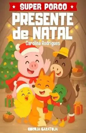 Capa do livro Presente de Natal: Generosidade, empatia e união (Super Porco) - Carolina Rodrigues da Silva Souza
