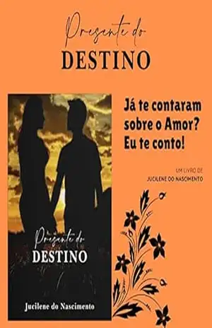 PRESENTE DO DESTINO: Já te contaram contos de Amor ? Eu te conto ! – JUCILENE NASCIMENTO PRESENTE DO DESTINO: Já te contaram contos de Amor ? Eu te conto ! – JUCILENE NASCIMENTO