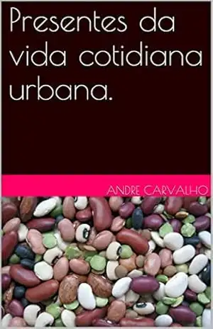 Presentes da vida cotidiana urbana. – Andre carvalho