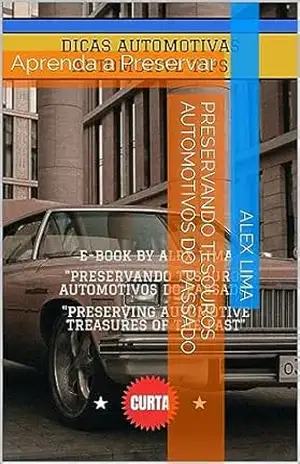 Preservando tesouros automotivos do passado: Aprenda a Preservar – Alex lima