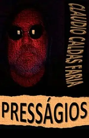 PRESSÁGIOS – Claudio Caldas Faria