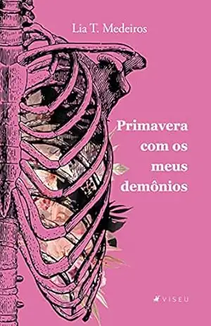 Primavera com os meus demônios – Lia T. Medeiros