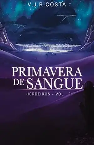 Primavera de Sangue: Herdeiros – Vol. I – V. J. R. Costa