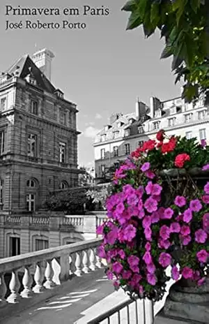 Capa do livro Primavera em Paris - José Roberto Porto