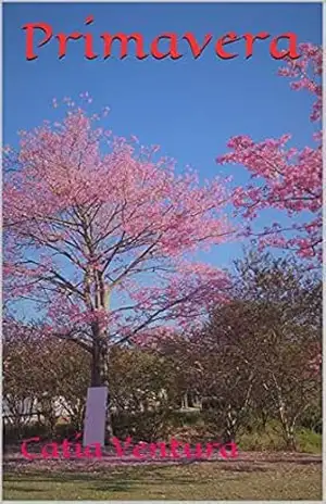 Primavera (Poemas e Poesias da Alma feminina) – Catia Ventura