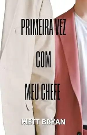 Primeira vez com meu chefe: Ficção gay Romance de escritório – Mett Bryan