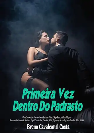 Baixar Primeira Vez Dentro Do Padrasto: Uma Coleção De Contos Curtos De Sexo Tabu E Sujo Para Adultos. Virgens, Romance De Fantasia Sombria, Papai Dominador, Grávida, MILF, Diferença De Idade, Sexo pdf, epub, mobi, eBook