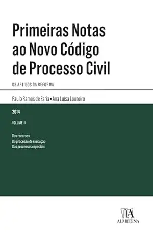 Primeiras Notas ao Novo Código de Processo Civil – Volume II – Paulo Ramos de Faria