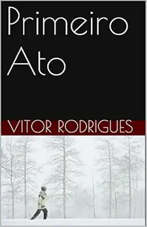 Primeiro Ato – Vitor rodrigues