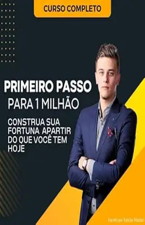 Primeiro passo para 1milhão: Construa a tua fortuna apartir daquilo que Você tem Hoje – Simião Maússe
