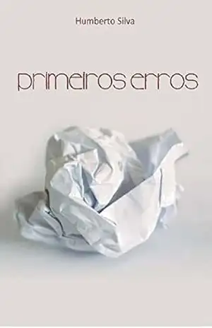 Primeiros Erros – Humberto Silva