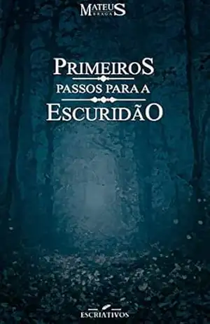 Primeiros Passos para a Escuridão – Mateus Braga