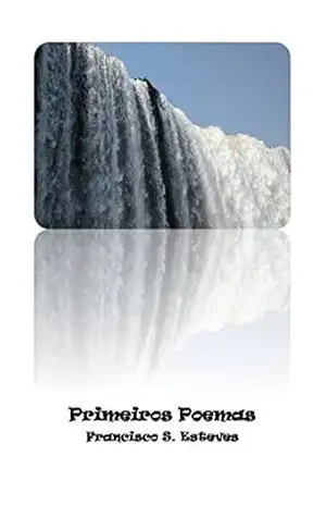 Primeiros Poemas – Francisco de Souza Esteves Primeiros Poemas – Francisco de Souza Esteves