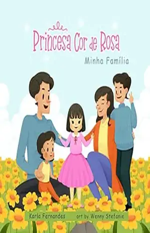 Capa do livro Princesa Cor de Rosa: Minha família - Karla Fernandes
