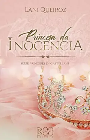 Princesa da Inocência (Príncipes Di Castellani Livro 4) – Lani Queiroz