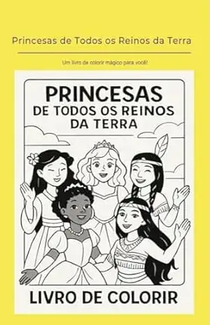 ”Princesas de Todos os Reinos da Terra” – Eline Rosa Xavier