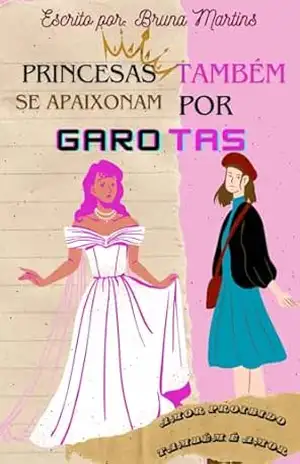 Princesas também se apaixonam por garotas – Bruna  Martins