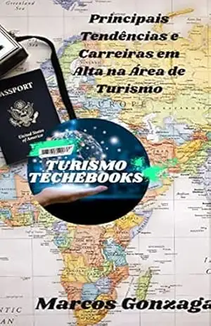 Principais Tendências e Carreiras em Alta na Área de Turismo – MARCOS GONZAGA
