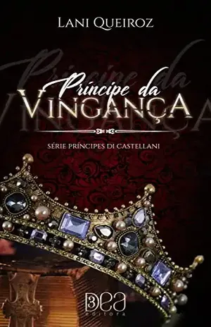 Príncipe da Vingança (Príncipes Di Castellani Livro 1) – Lani Queiroz