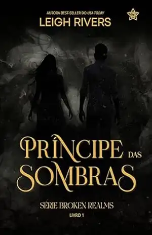 Príncipe das Sombras (The Broken Realms Livro 1) – Leigh Rivers