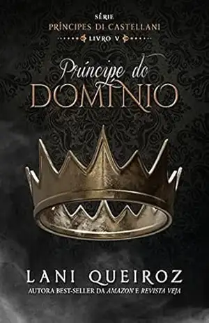 Príncipe do Domínio: Série Príncipes Di Castellani – Lani Queiroz