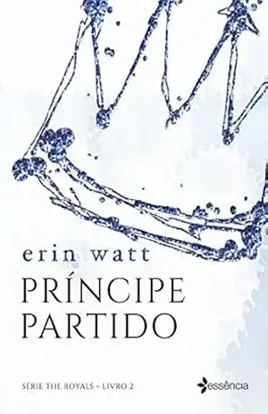 Príncipe partido (The Royals Livro 2) – Erin Watt