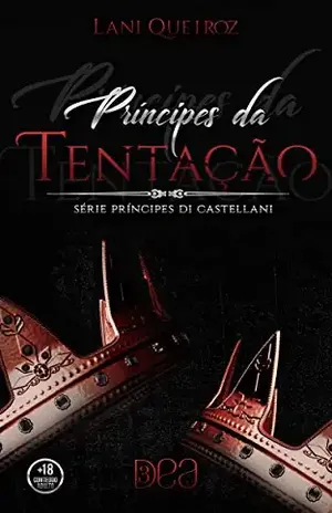 Príncipes da Tentação (Príncipes Di Castellani Livro 6) – Lani Queiroz