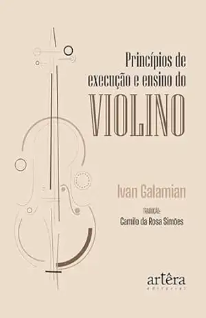 Capa do livro Princípios de Execução e Ensino do Violino - Ivan Galamian