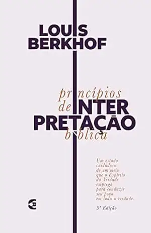 Princípios de interpretação bíblica – Louis Berkhof
