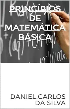 Princípios de Matemática básica – Daniel Carlos da Silva