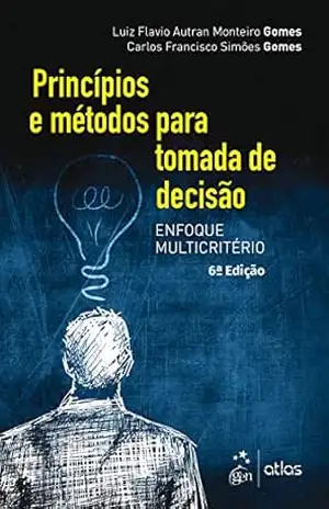 Capa do livro Princípios e Métodos para Tomada de Decisão Enfoque Multicritério - Luiz Flavio Autran Monteiro Gomes