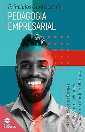 Capa do livro Princípios e Práticas da Pedagogia Empresarial - Martiele Cortes Mendes