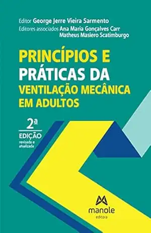 Princípios e práticas da ventilação mecânica em adultos – George Jerre Vieira Sarmento