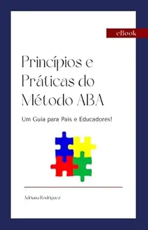 Princípios E Práticas Do Método Aba – Adriana Souza De Rodriguez Princípios E Práticas Do Método Aba – Adriana Souza De Rodriguez