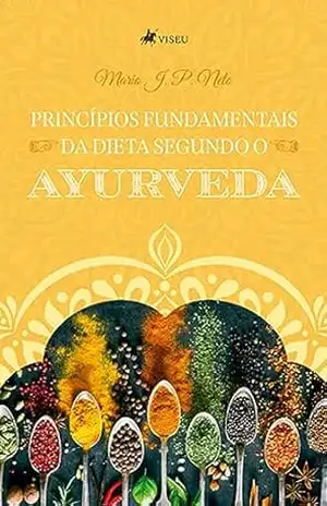 Capa do livro Princípios Fundamentais da Dieta Segundo o Ayurveda - Mario J.P.Neto