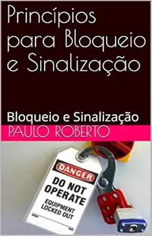 Capa do livro Princípios para Bloqueio e Sinalização: Bloqueio e Sinalização - Paulo Roberto