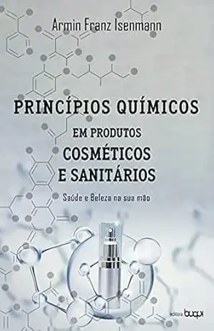 Capa do livro Princípios químicos em produtos cosméticos e sanitários: saúde e beleza na sua mão - Armin Franz Isenmann