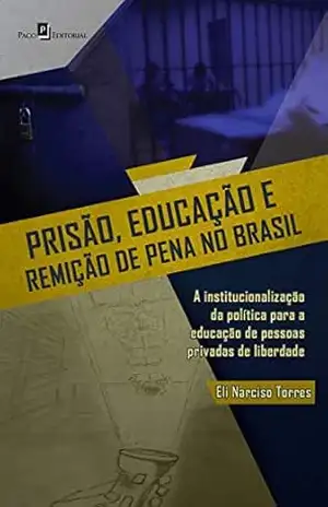 Capa do livro Prisão, educação e remição de pena no Brasil - Eli Narciso Silva da Torres