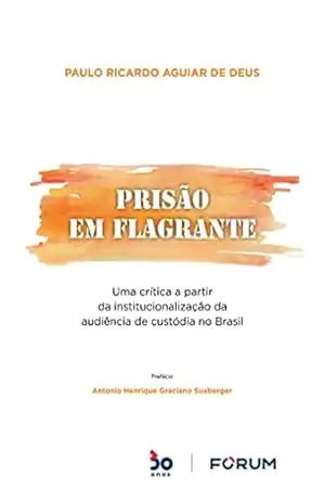Capa do livro Prisão em Flagrante - Paulo Ricardo Aguiar de Deus