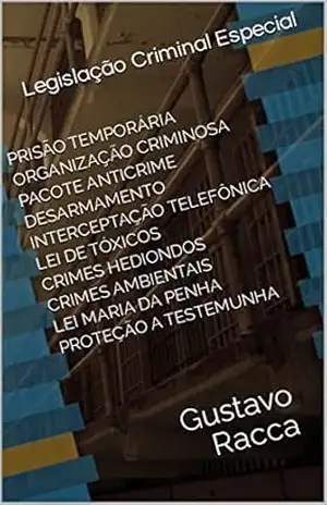 Prisão Temporária Organização Criminosa Pacote Anticrime Desarmamento Interceptação Telefônica Lei de Tóxicos Crimes Hediondos Crimes Ambientais Lei Maria ... Penha Proteção a Testemunha: Gustavo Racca - Legislação Criminal Especial Prisão Temporária Organização Criminosa Pacote Anticrime Desarmamento Interceptação Telefônica Lei de Tóxicos Crimes Hediondos Crimes Ambientais Lei Maria ... Penha Proteção a Testemunha: Gustavo Racca - Legislação Criminal Especial
