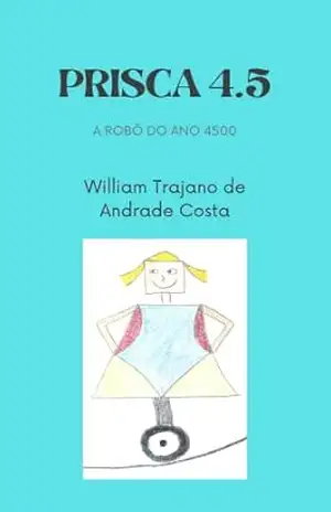 Prisca 4.5 (Historias ao pé da cama) – William Trajano de Andrade Costa
