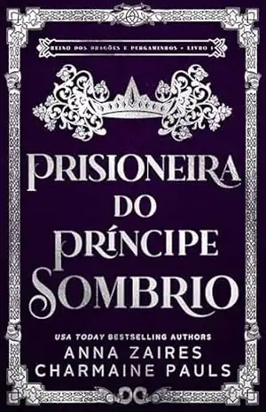 Capa do livro Prisioneira do Príncipe Sombrio (Reino dos Dragões e Pergaminhos Livro 1) - Anna Zaires