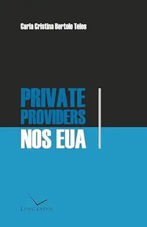 Private Providers nos EUA – Carla Cristina Bertolo Teles