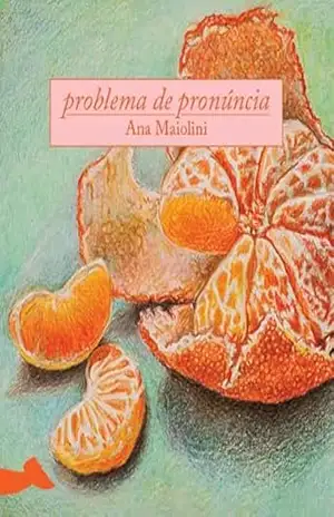Capa do livro Problema de pronúncia - Ana Maiolini