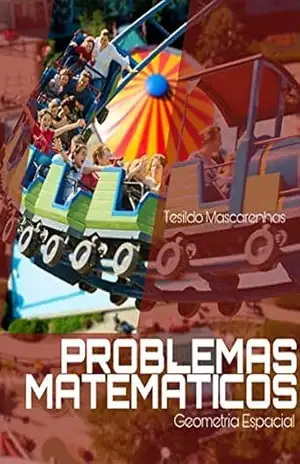 Problemas Matemáticos: Geometria Espacial – Tesildo  Mascarenhas